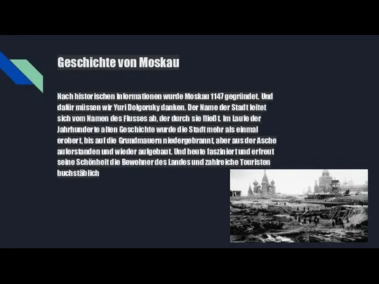 Geschichte von Moskau Nach historischen Informationen wurde Moskau 1147 gegründet. Und