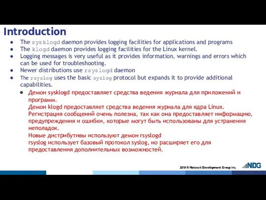 Introduction The sysklogd daemon provides logging facilities for applications and programs