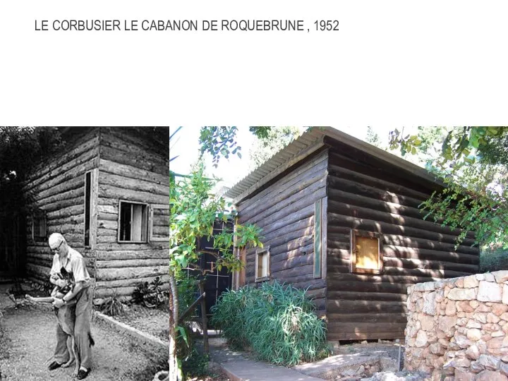 LE CORBUSIER LE CABANON DE ROQUEBRUNE , 1952