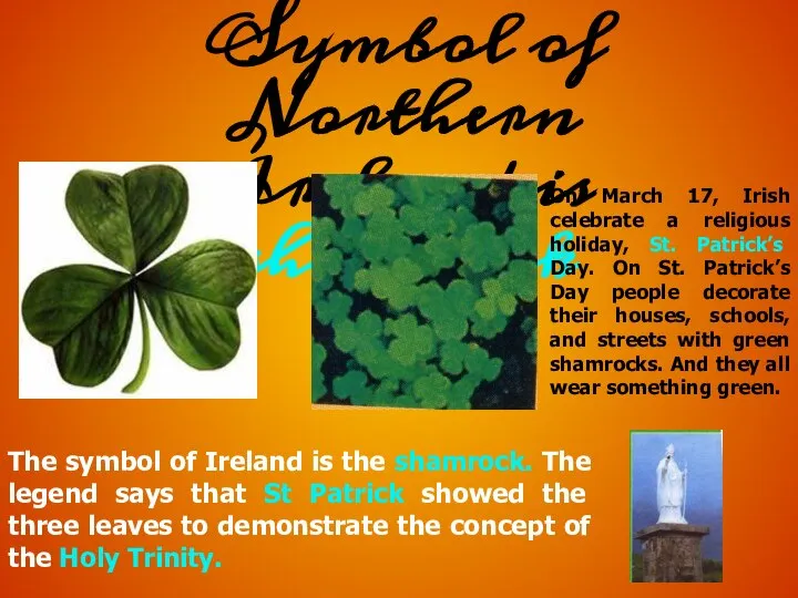 Symbol of Northern Ireland is shamrock On March 17, Irish celebrate