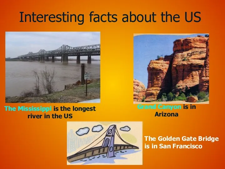 Interesting facts about the US The Mississippi is the longest river