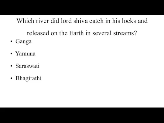 Which river did lord shiva catch in his locks and released