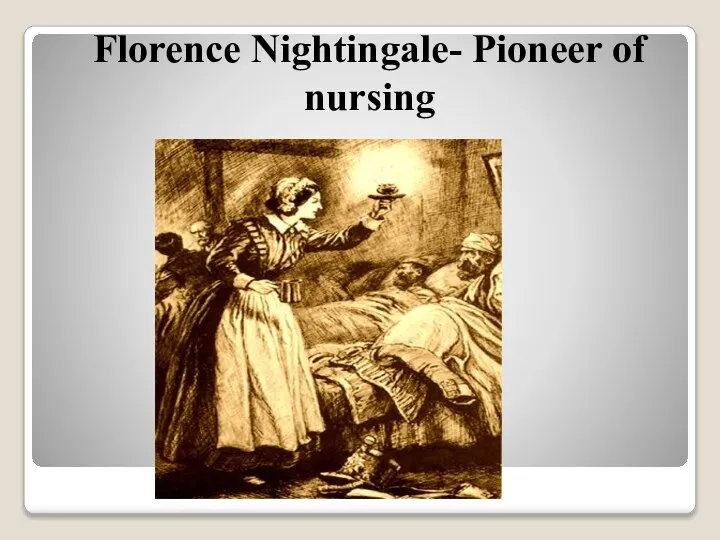 Florence Nightingale- Pioneer of nursing