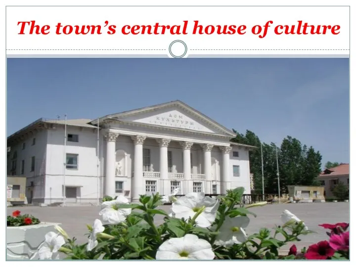 The town’s central house of culture