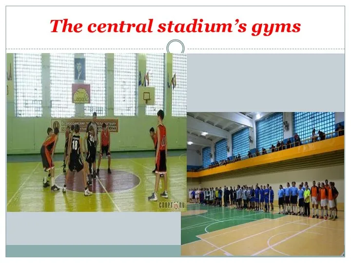 The central stadium’s gyms