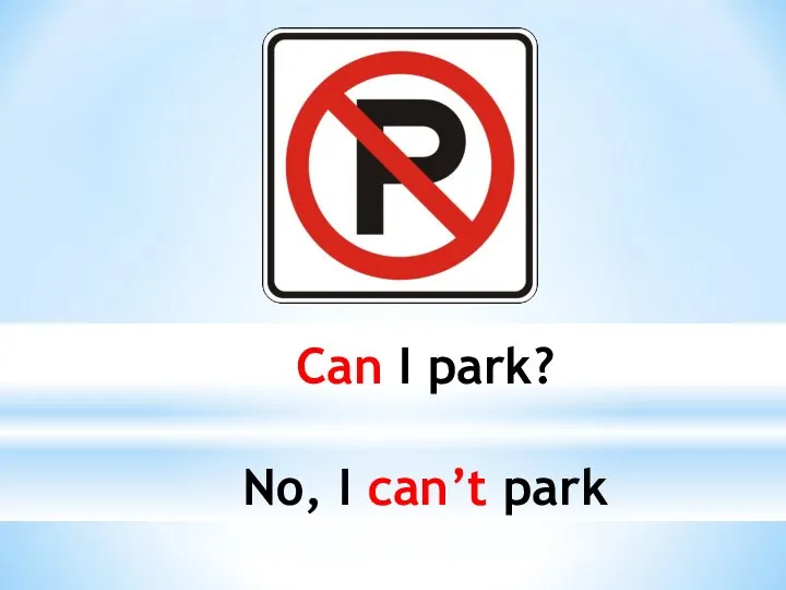 Can I park? No, I can’t park