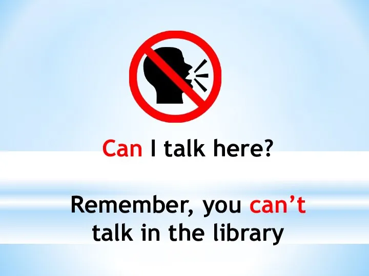 Can I talk here? Remember, you can’t talk in the library