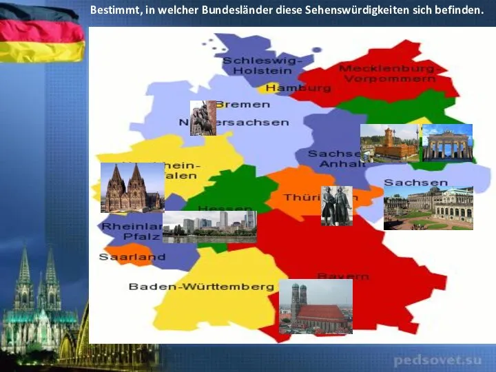 Bestimmt, in welcher Bundesländer diese Sehenswürdigkeiten sich befinden.