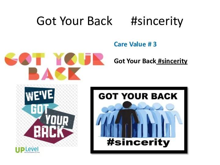 Got Your Back #sincerity Got Your Back #sincerity Care Value # 3