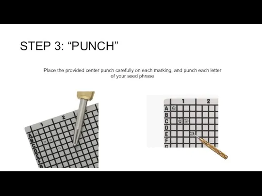 STEP 3: “PUNCH” Place the provided center punch carefully on each