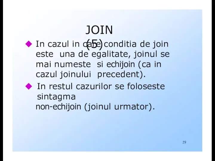 JOIN (5) In cazul in care conditia de join este una