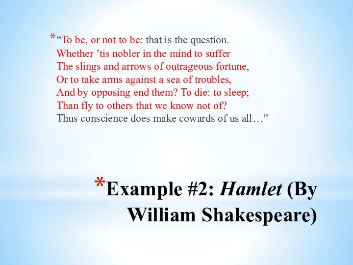 Example #2: Hamlet (By William Shakespeare) “To be, or not to