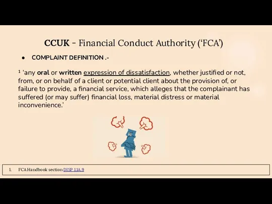 CCUK - Financial Conduct Authority (‘FCA’) FCA Handbook section DISP 1.1A.9