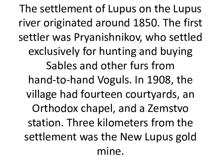 The settlement of Lupus on the Lupus river originated around 1850.