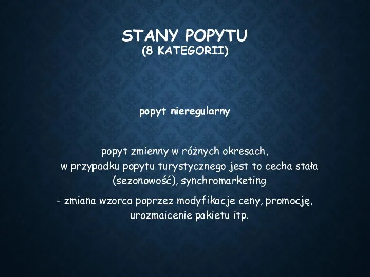 STANY POPYTU (8 KATEGORII) popyt nieregularny popyt zmienny w różnych okresach,