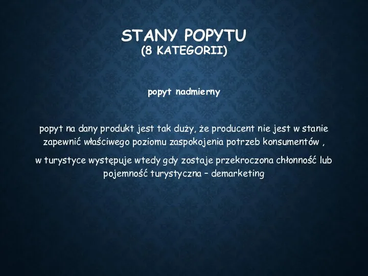 STANY POPYTU (8 KATEGORII) popyt nadmierny popyt na dany produkt jest