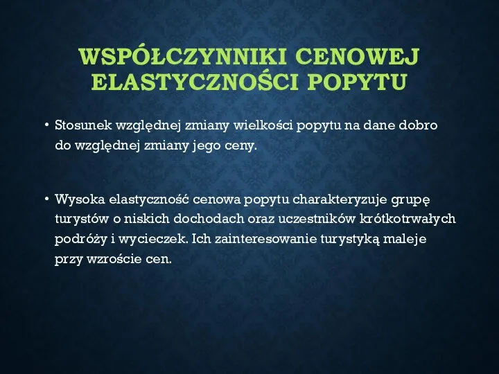 WSPÓŁCZYNNIKI CENOWEJ ELASTYCZNOŚCI POPYTU Stosunek względnej zmiany wielkości popytu na dane