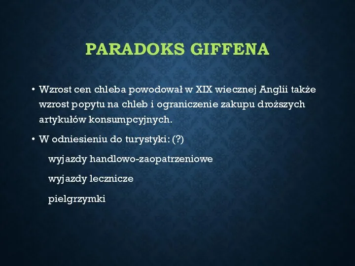 PARADOKS GIFFENA Wzrost cen chleba powodował w XIX wiecznej Anglii także