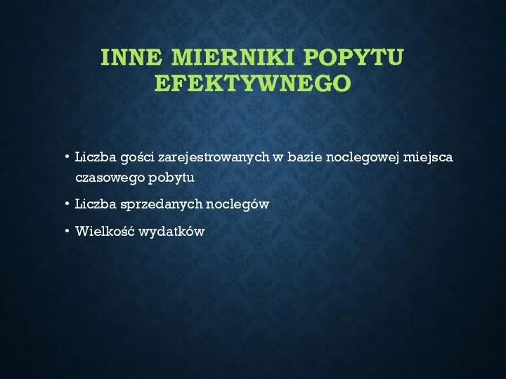 INNE MIERNIKI POPYTU EFEKTYWNEGO Liczba gości zarejestrowanych w bazie noclegowej miejsca