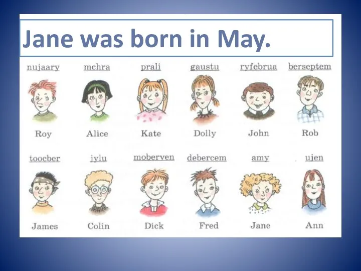 Jane was born in May.