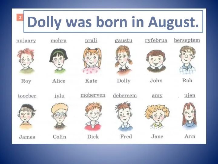 Dolly was born in August.