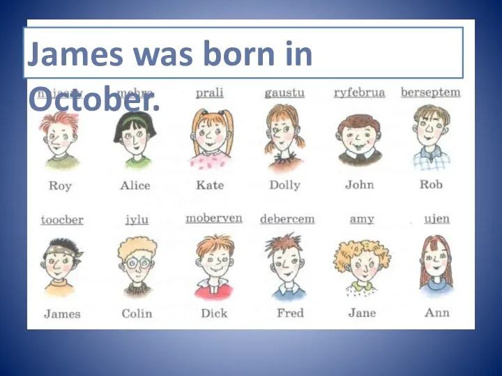 James was born in October.