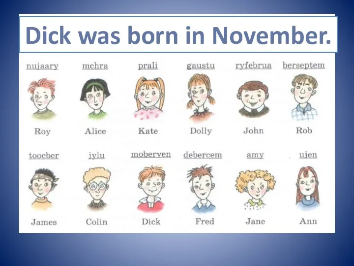 Dick was born in November.