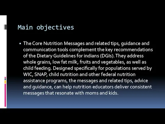 Main objectives The Core Nutrition Messages and related tips, guidance and