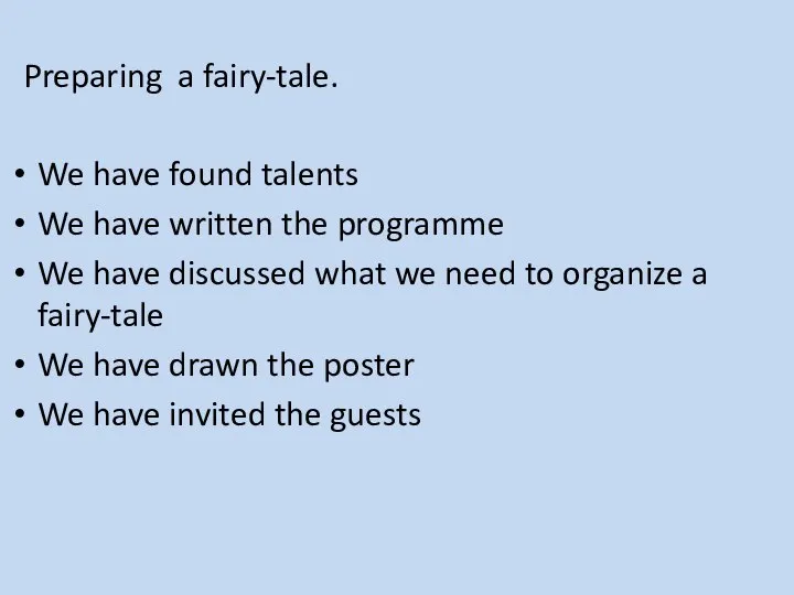 Preparing a fairy-tale. We have found talents We have written the