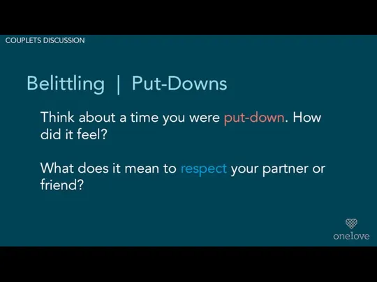 Think about a time you were put-down. How did it feel?