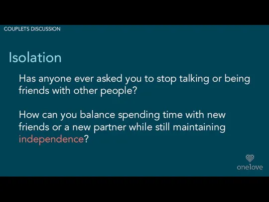 Isolation Has anyone ever asked you to stop talking or being