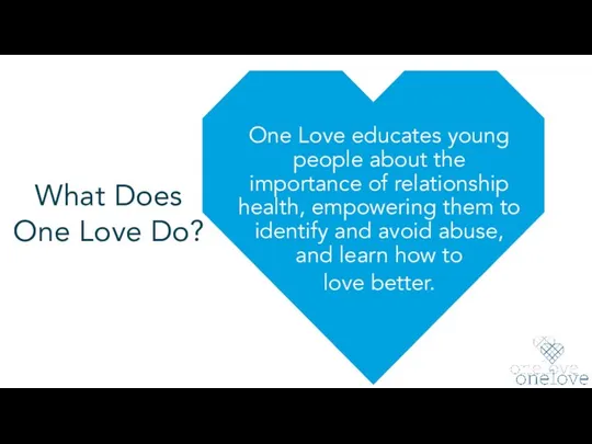 What Does One Love Do? One Love educates young people about