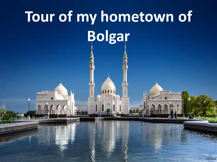 Tour of my hometown of Bolgar