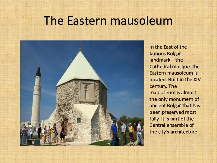 The Eastern mausoleum In the East of the famous Bolgar landmark