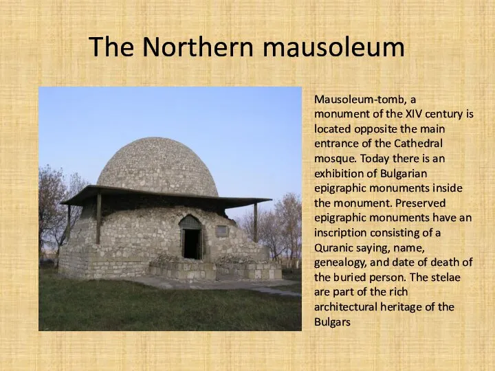 The Northern mausoleum Mausoleum-tomb, a monument of the XIV century is