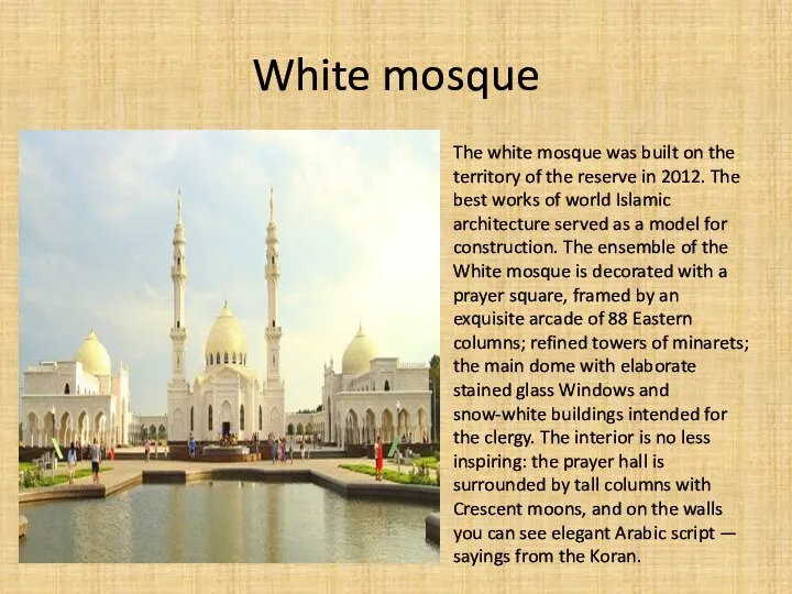 White mosque The white mosque was built on the territory of