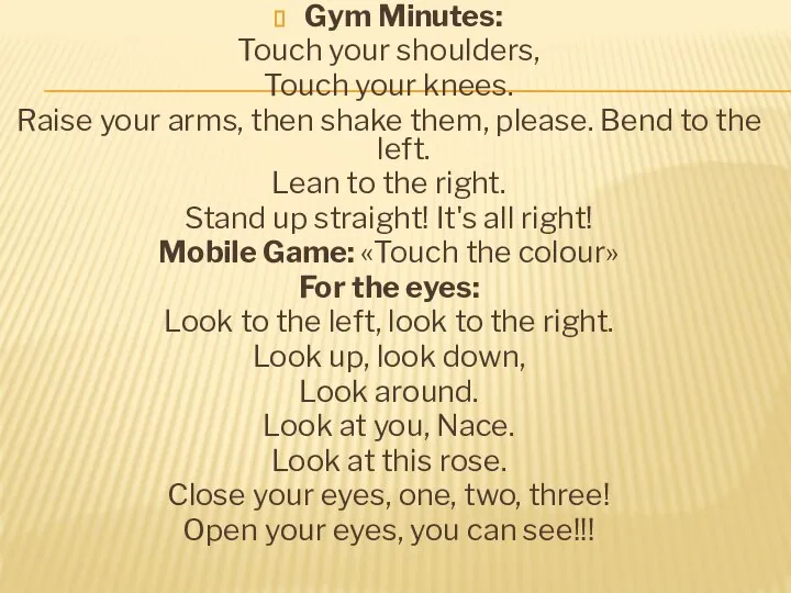 Gym Minutes: Touch your shoulders, Touch your knees. Raise your arms,