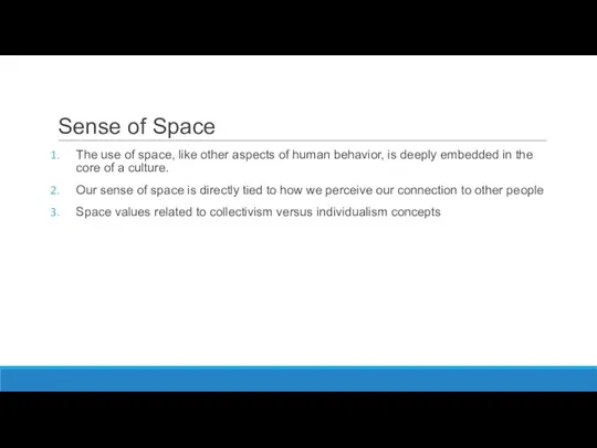 Sense of Space The use of space, like other aspects of