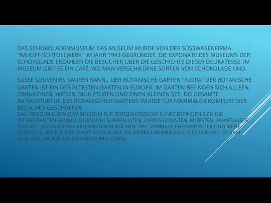 DAS SCHOKOLADENMUSEUM DAS MUSEUM WURDE VON DER SÜSSWARENFIRMA "IMHOFF-SCHTOLLWERK" IM JAHR
