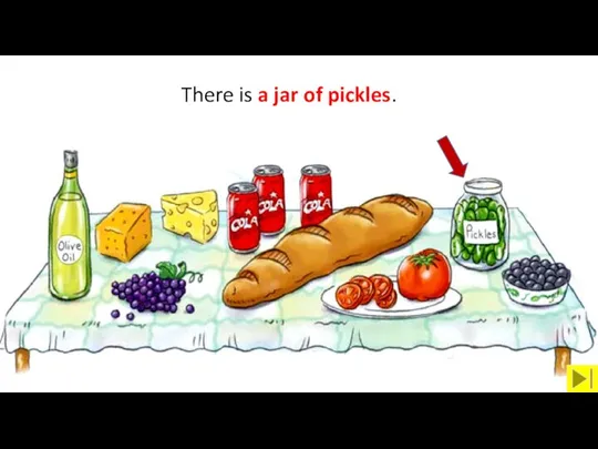 There is a jar of pickles.