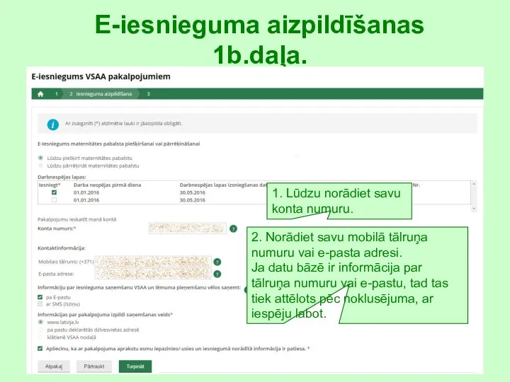 E-iesnieguma aizpildīšanas 1b.daļa. 1. Lūdzu norādiet savu konta numuru. 2. Norādiet