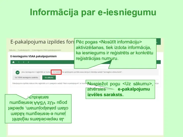 Informācija par e-iesniegumu Ja nepieciešams reģistrēt jaunu e-iesniegumu kādam citam pakalpojumam,