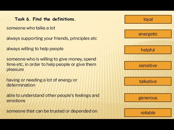 Task 6. Find the definitions. someone who talks a lot always