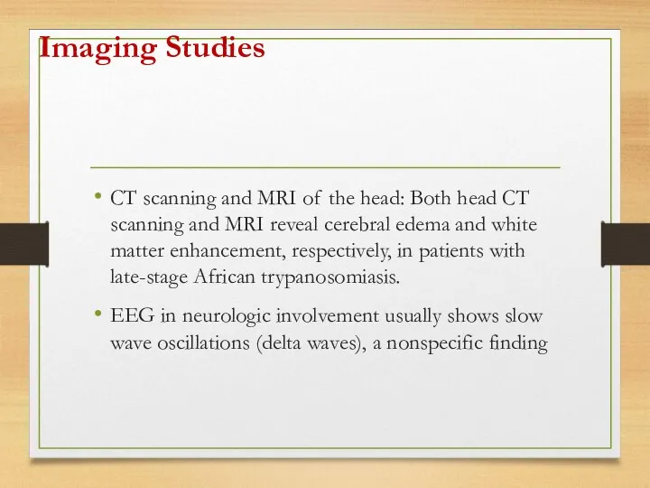 Imaging Studies CT scanning and MRI of the head: Both head