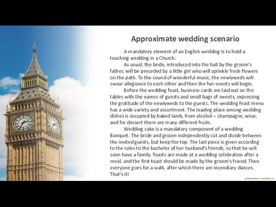 Approximate wedding scenario A mandatory element of an English wedding is