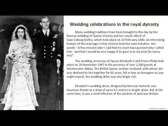 Wedding celebrations in the royal dynasty Many wedding traditions have been