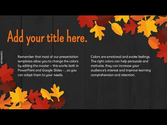 Add your title here. Remember that most of our presentation templates