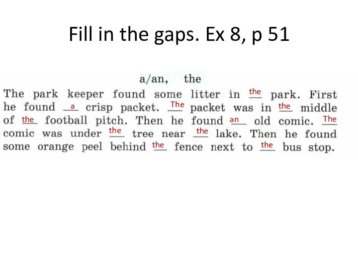 Fill in the gaps. Ex 8, p 51 the The a