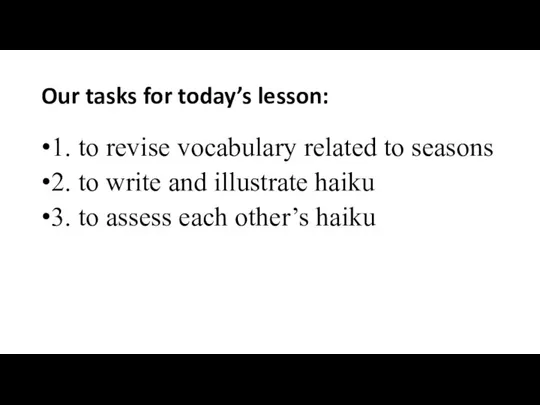 Our tasks for today’s lesson: 1. to revise vocabulary related to