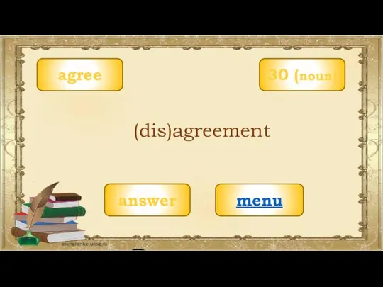 agree menu (dis)agreement 30 (noun) answer